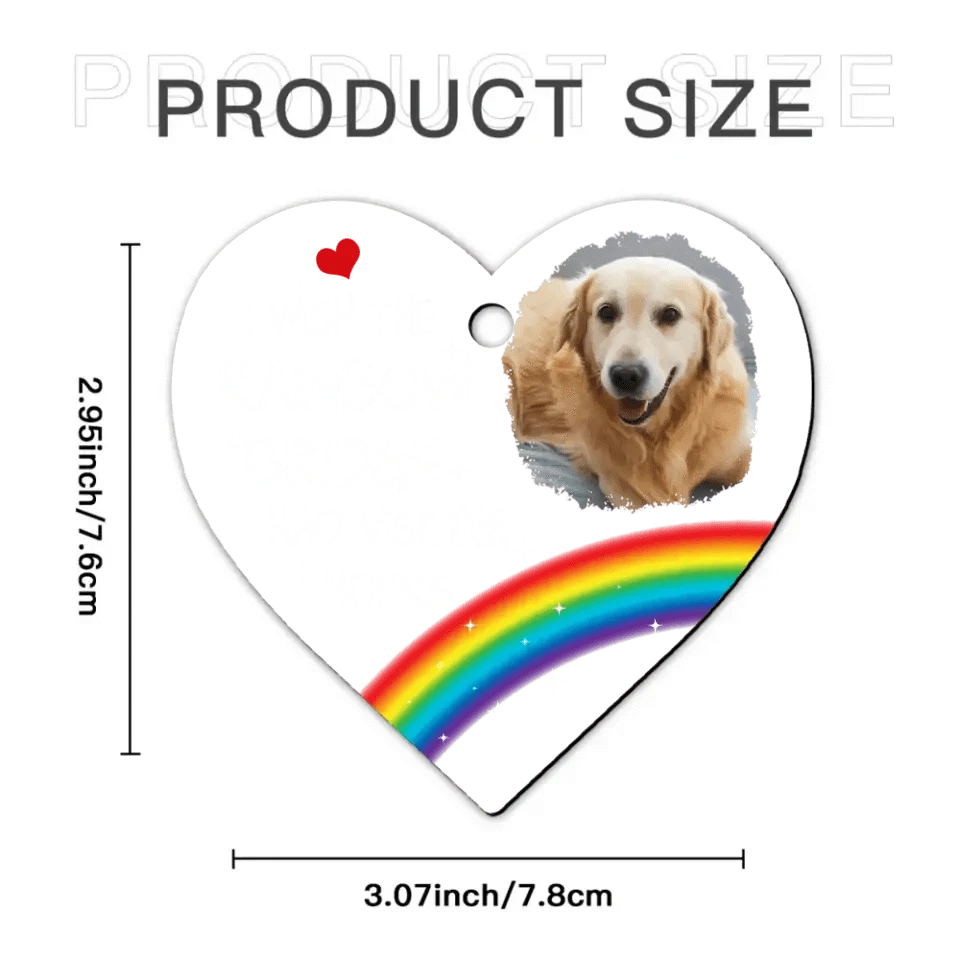 Pet Memorial Photo Inserted Personalized Acrylic Ornament - Wish Rainbow Bridge Had Visiting Hours
