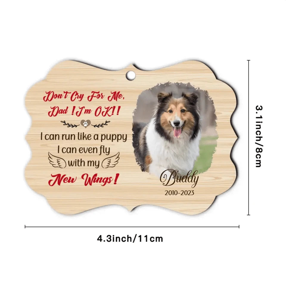 Personalized Pet Loss Sympathy MDF Ornament - Don't Cry For Me I'm OK