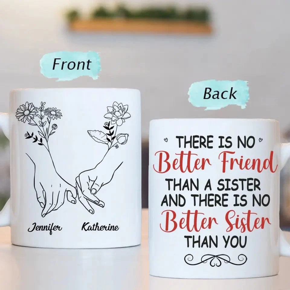 Bestie BFF Personalized Custom Mug  - There Is No Better Sister Than You