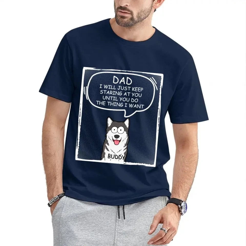 Personalized Custom Unisex T-shirt - We Will Just Keep Staring At You - Gift For Pet Owners