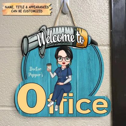 Personalized Door Sign - Welcome To My Office  - Gift For Nurse/Doctor