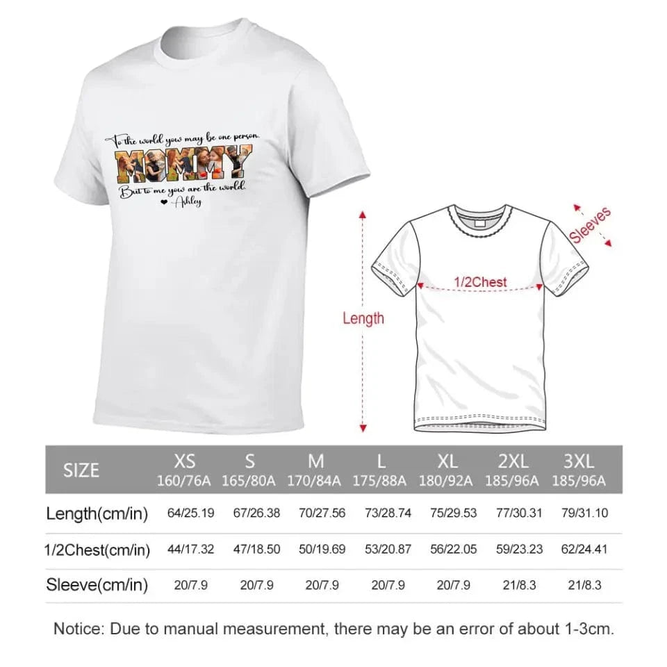 Custom MOMMY Photo T-Shirt, To Me You Are The World