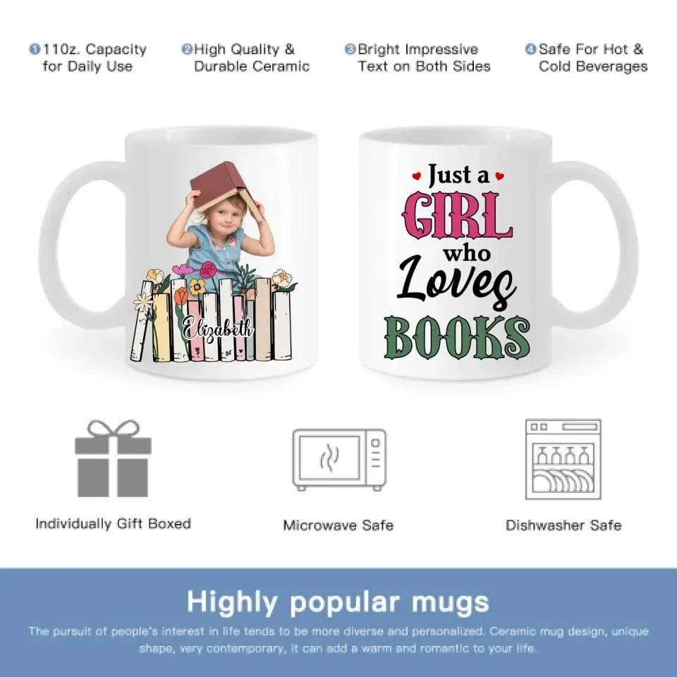 Custom Photo A Girl Loves Books - Gift For Book Lovers, Girls, Women, Yourself - Personalized Mug