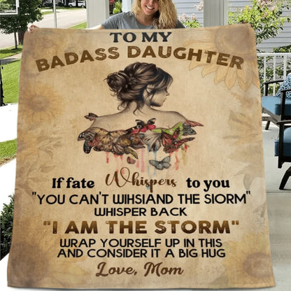To My Daughter Blanket - I Am The Storm Wrap Yourself Up In This