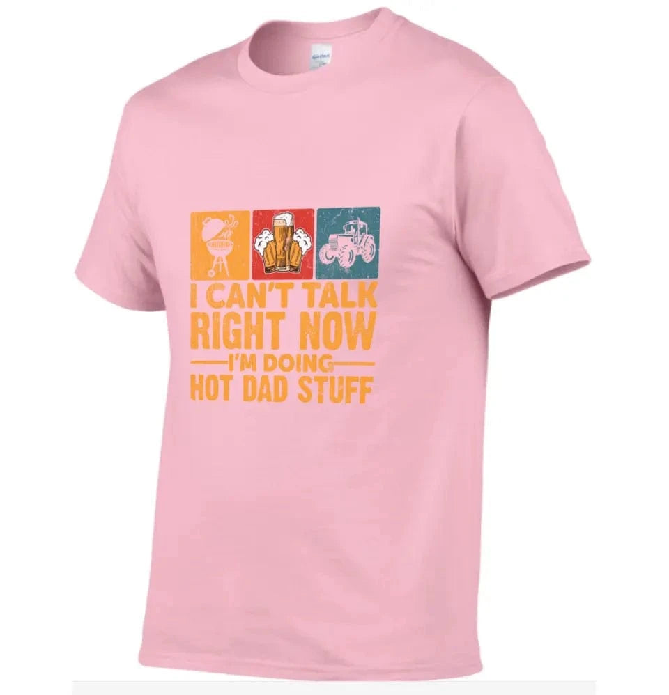 I Don’t Have Time To Talk Right Now, I’m Doing Cool Dad Things, Father’s Day T-Shirt