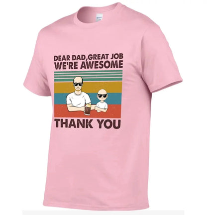 Personalized Custom T Shirt - Dear Dad Grandpa Great Job We're Awesome Thank You - Gift For Father
