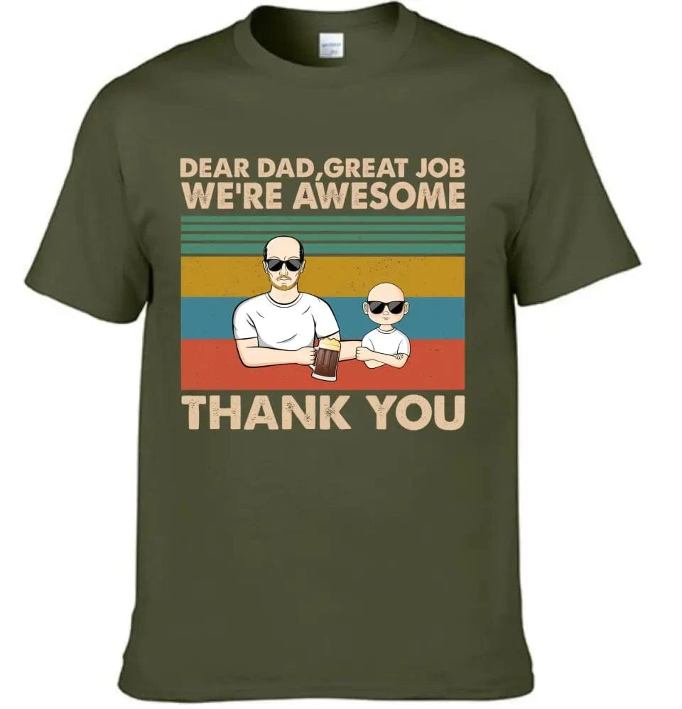 Personalized Custom T Shirt - Dear Dad Grandpa Great Job We're Awesome Thank You - Gift For Father
