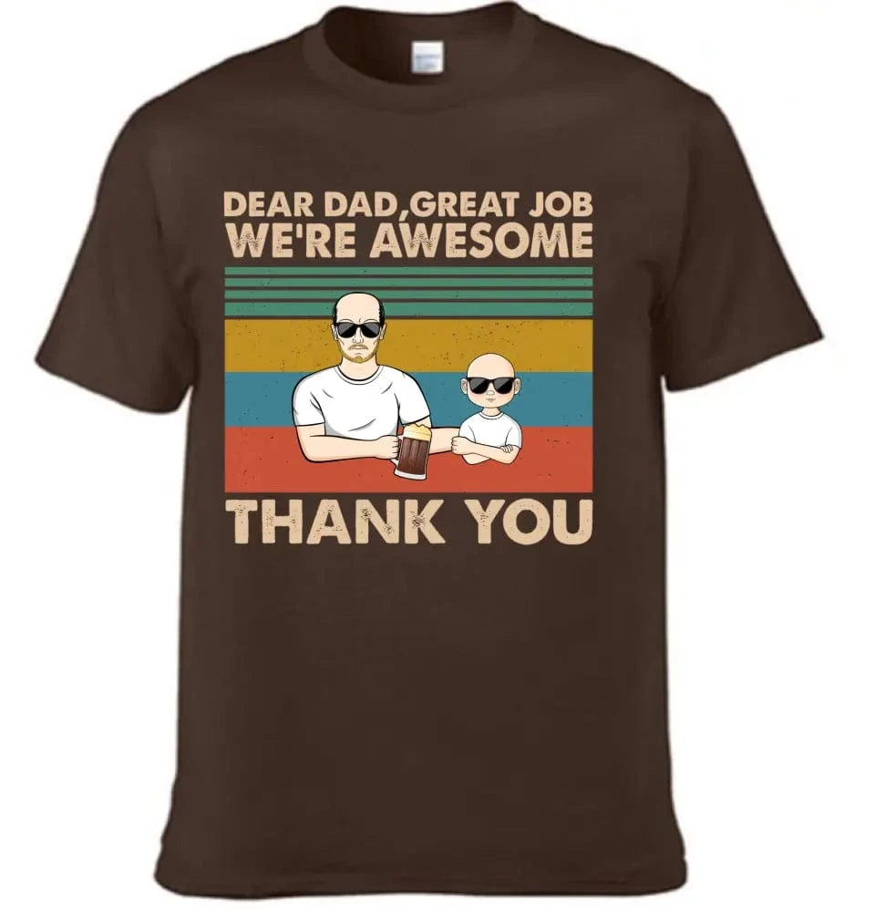 Personalized Custom T Shirt - Dear Dad Grandpa Great Job We're Awesome Thank You - Gift For Father