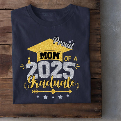 Mom Proud Mom of a Class of 2025 Graduate T Shirt